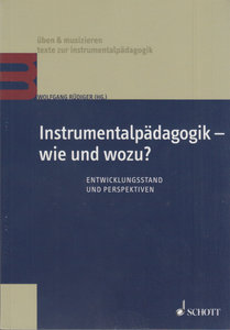 Instrumentalpädagogik - Wie und Wozu?