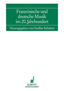 Französiche und deutsche Musik im 20. Jahrhundert