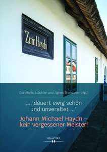 Johann Michael Haydn ". . . dauert ewig schön und unveraltet . . ."