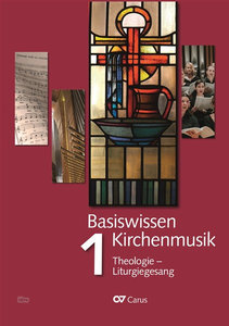 [324001] Basiswissen Kirchenmusik, Band 1 : Theologie - Liturgiegesang - Aktualisierte Neuausgabe