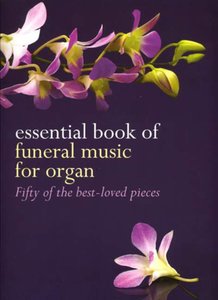 Essential book of funeral music for organ