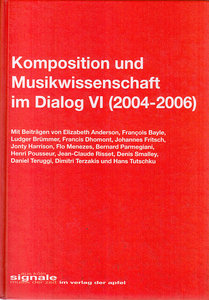 Komposition und Musikwissenschaft im Dialog VI (2004 - 2006)