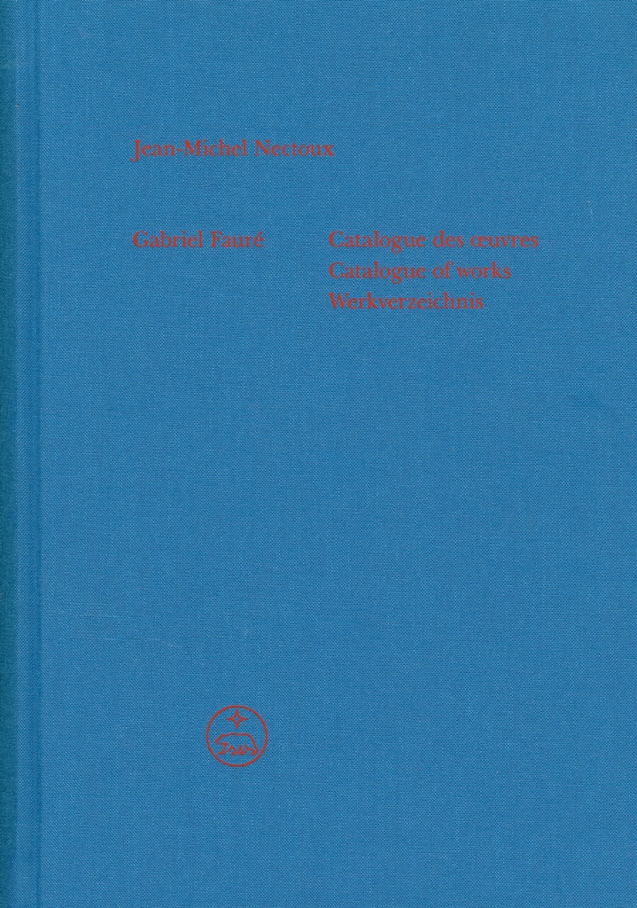Gabriel Faure - Werkverzeichnis - Oeuvres completes VII/1