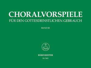 Choralvorspiele für den gottesdienstlichen Gebrauch Band 3
