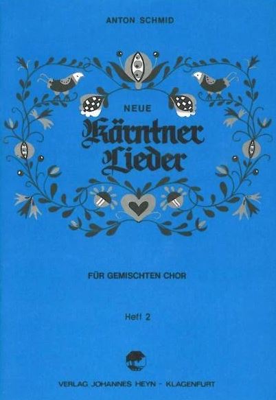 Neue Kärntner Lieder für gemischten Chor, Heft 2