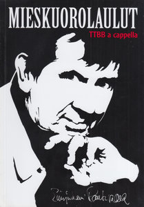 Mieskuorolaulut - Lieder für Männerchor - Songs for Male Voice Choir