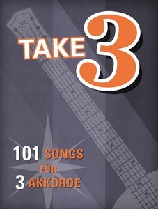 Take three - 101 Songs für 3 Akkorde