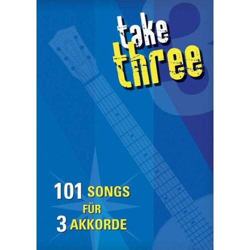 Take three - 101 Songs für 3 Akkorde