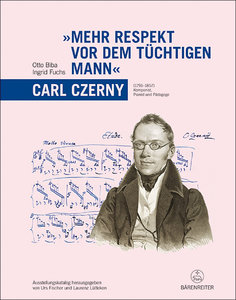 Mehr Respekt vor dem tüchtigen Mann Carl Czerny (1791-1857)