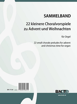 22 kleinere Choralvorspiele zu Advent und Weihnachten