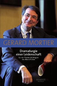 Dramaturgie einer Leidenschaft - Gerard Mortier