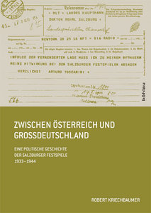 Zwischen Österreich und Großdeutschland - Salzburger Festspiele 1933 – 1944