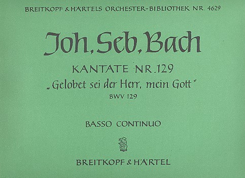 Gelobet sei der Herr, mein Gott, BWV 129