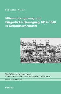 Männerchorgesang und bürgerliche Bewegung 1815-1848 in Mitteldeutschland