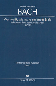 Wer weiß, wie nahe mir mein Ende BWV 27
