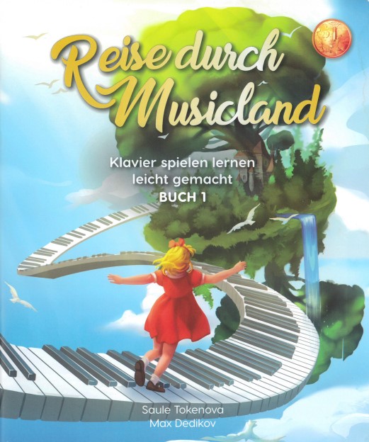 Reise durch Musicland - Klavierspielen leicht gemacht Buch 1