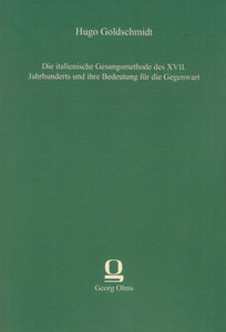 Die italienische Gesangsmethode des XVII. Jahrhunderts und ihre Bedeutung für die Gegenwart
