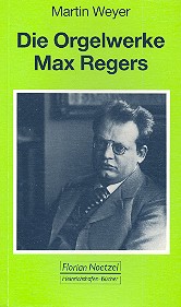 Die Orgelwerke Max Regers