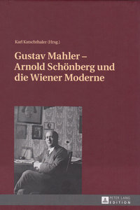 Gustav Mahler - Arnold Schönberg und die Wiener Moderne