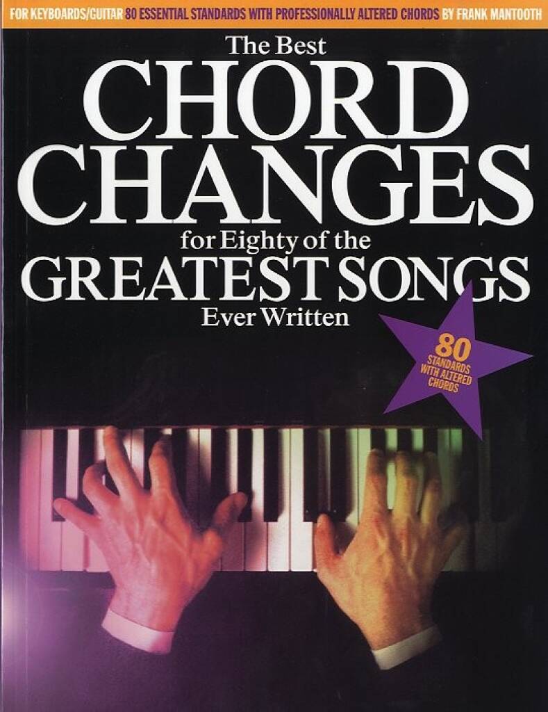 The best Chord Changes for eighty of the greatest Songs ever written
