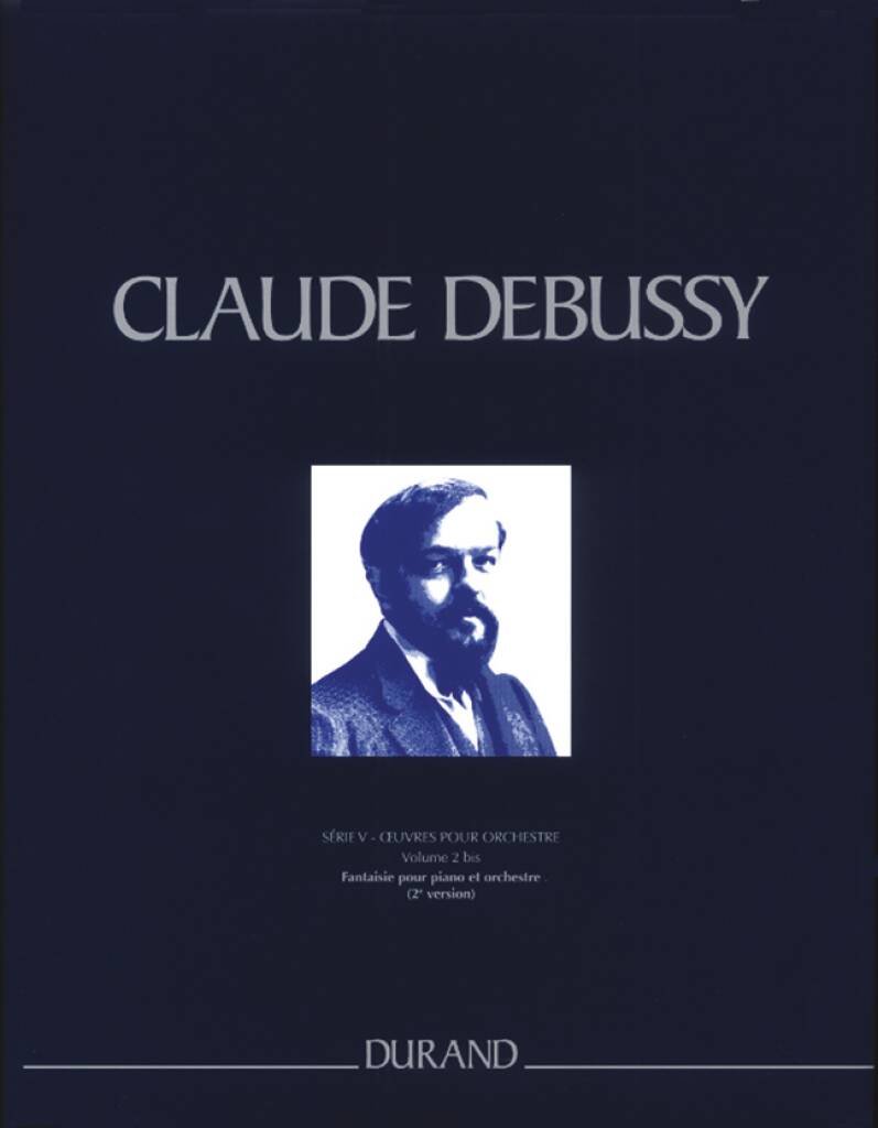 Fantaisie pour piano et orchestre (2e version, Oeuvres Completes - Serie V Vol. 2 bis