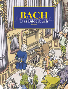 Bach - Das Bilderbuch