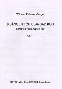 8 Sanger för blandad Kör / 8 Liederfür gemischten Chor, op. 11