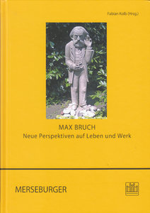 Max Bruch - Neue Perspektiven auf Leben und Werk