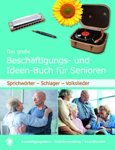 Das große Beschäftigungs- und Ideen-Buch für Senioren