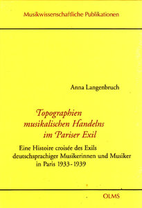 Topographien musikalischen Handelns im Pariser Exil