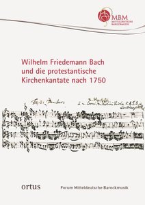 Wilhelm Friedemann Bach und die protestantische Kirchenkantate nach 1750