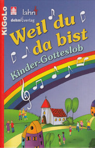 Weil du da bist - Kinder-Gotteslob
