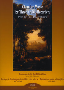 Chamber Music for 3 treble recorders from the 14th  - 18th centuries