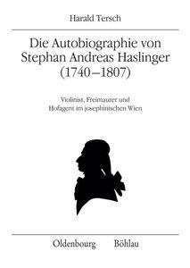 Die Autobiographie von Stephan Andreas Haslinger (1740–1807)