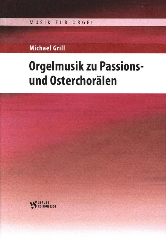 Orgelmusik zu Passions- und Osterchorälen