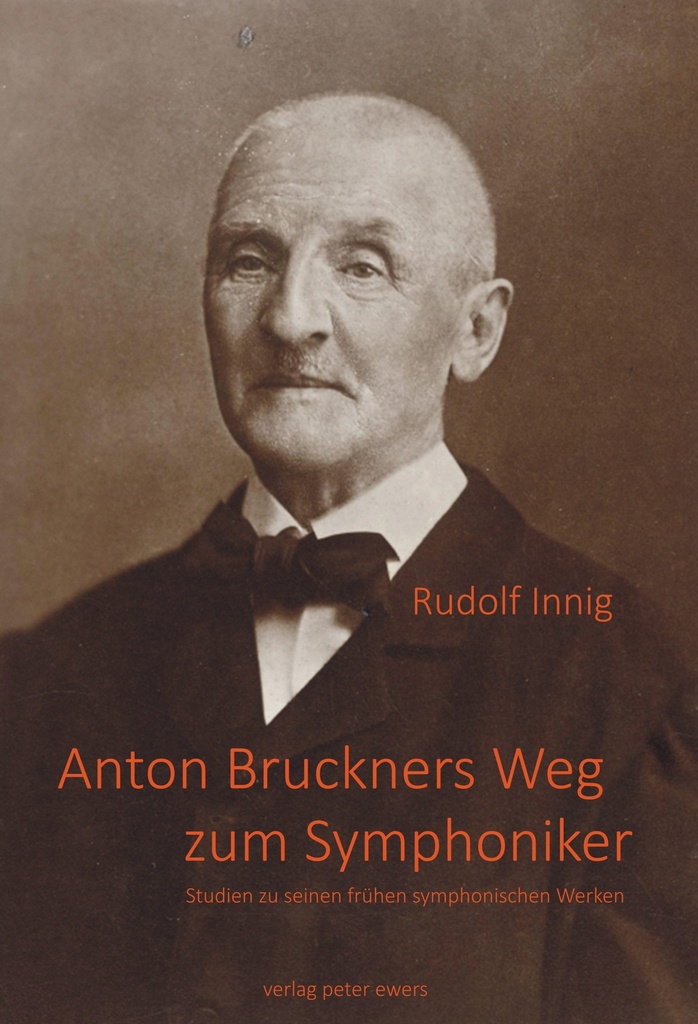 Anton Bruckners Weg zum Symphoniker