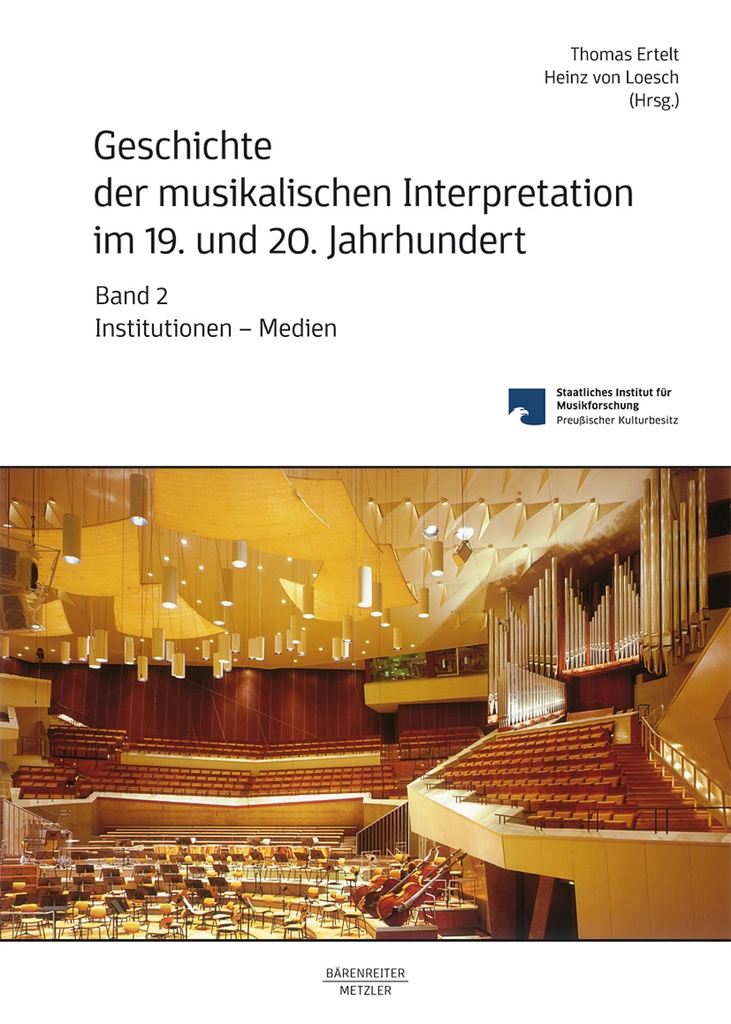 Geschichte der musikalischen Interpretation im 19. und 20. Jahrhundert Band 2