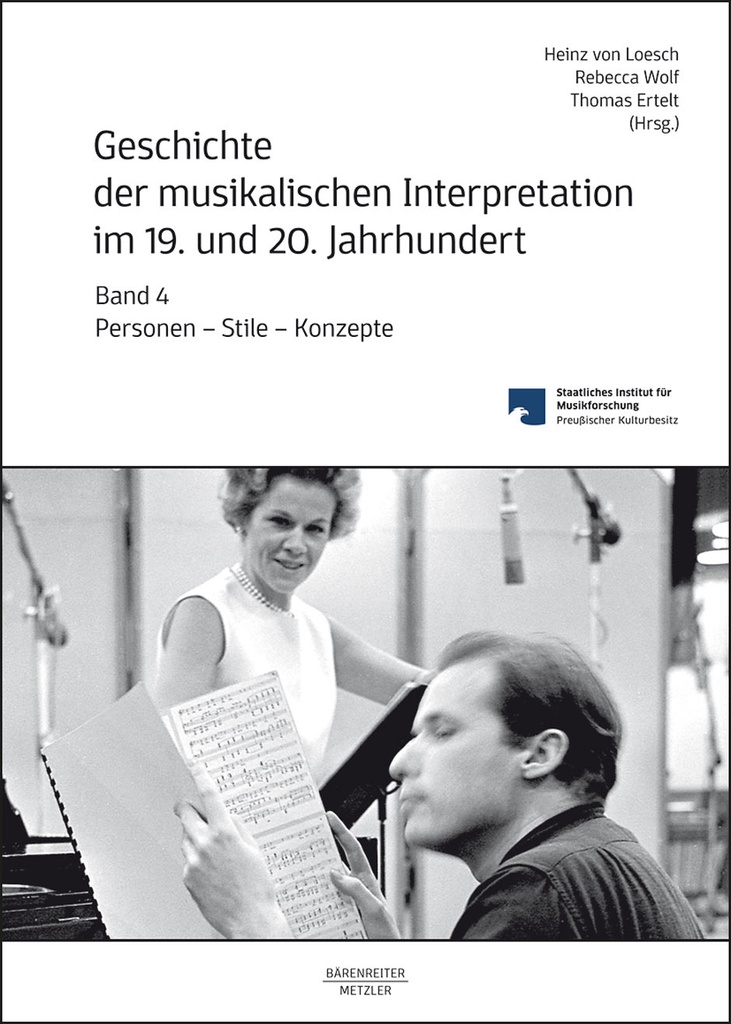 Geschichte der musikalischen Interpretation im 19. und 20. Jahrhundert Band 4