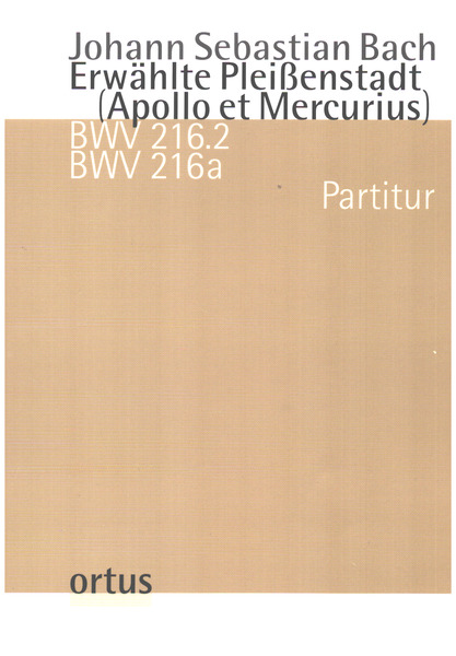 Erwählte Pleißenstadt (Apollo et Mercurius) BWV 216.2 / BWV 216a