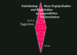 Kaleidoskop - Neue Orgelpräludien und Begleitsätze zu ausgewählten Kirchenliedern Heft : Tagzeiten