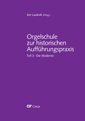 Orgelschule zur historischen Aufführungspraxis Teil 3: Die Moderne