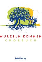 Wurzeln können - Chorbuch / Musikerausgabe (spiralgebunden)