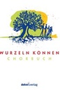 Wurzeln können - Chorbuch (spiralgebunden)