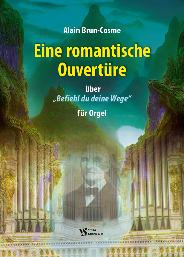 Eine romantische Ouvertüre über "Befiehl du deine Wege"