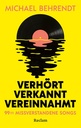 Verhört, verkannt, vereinnahmt - 99 ½ missverstandene Songs