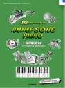 Anime Song Piano - 10 Golden Hits - GREEN