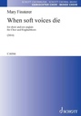 When soft voices die