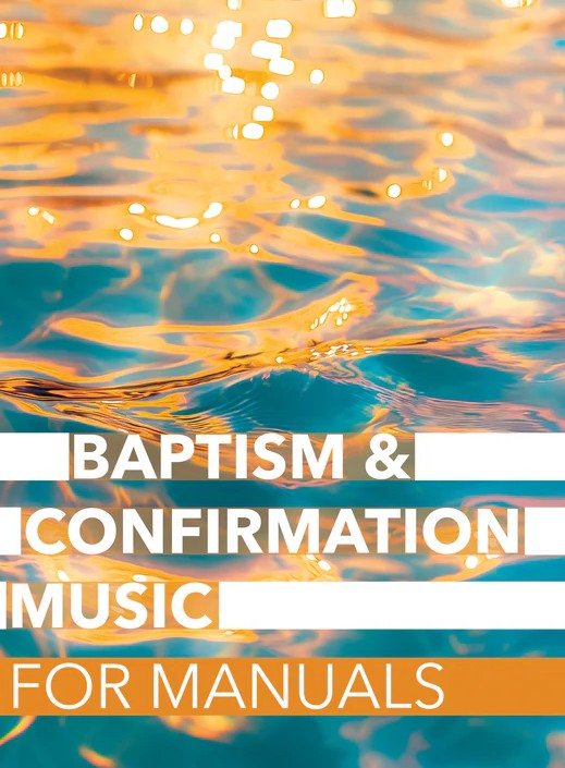 Baptism & Confirmation Music for Manuals