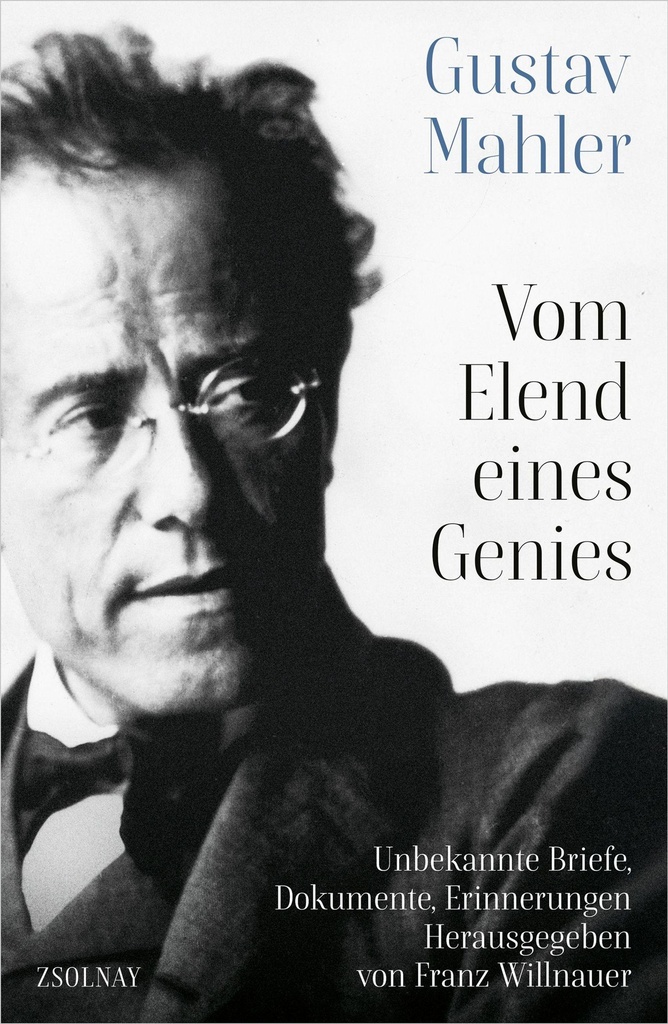 Gustav Mahler - Vom Elend eines Genies