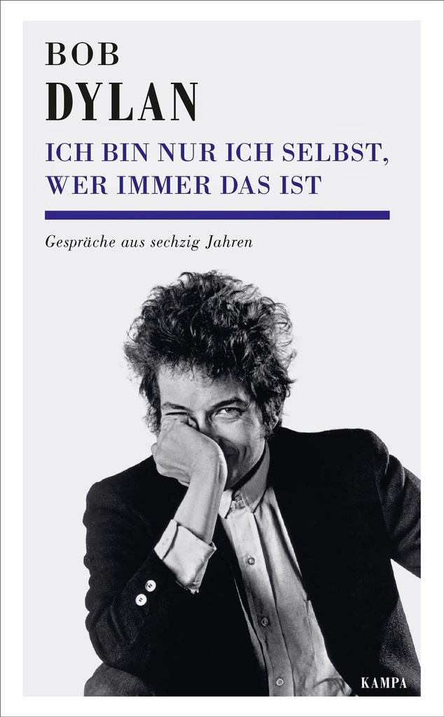 Bob Dylan - Ich bin nur ich selbst, wer immer das ist